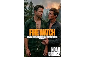 Fire Watch: A Slow‑Burn and Heartfelt MM Firefighter Romance (Ember Hearts MM)