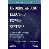 Understanding Electric Power Systems: An Overview of the Technology, the Marketplace, and Government Regulations (IEEE Press Understanding Science &amp; Technology Series)