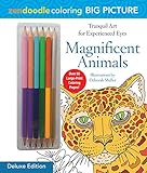 Zendoodle Coloring Big Picture: Magnificent Animals: Deluxe Edition with Pencils (Tranquil Art for Experienced Eyes) by 
