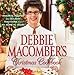 Debbie Macomber's Christmas Cookbook: Favorite Recipes and Holiday Traditions from My Home to Yours