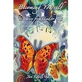 Becoming Yourself: The Journey From Head to Heart (Revised and Expanded Edition)