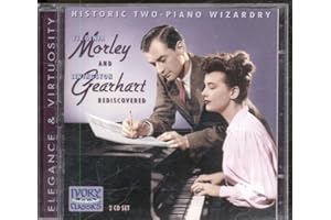Virginia Morley and Livingston Gearhart Rediscovered: Historic Two-Piano Wizardry