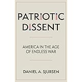 Patriotic Dissent: America in the Age of Endless War