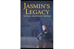 Jasmin's Legacy: Her Heart. Her Strength. Her Story.