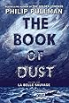 The Book of Dust:  La Belle Sauvage (Book of Dust, Volume 1)