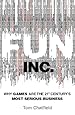 Fun Inc.: Why Play is the 21st Century's Most Serious Business