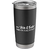 My 'Give A Damns' Are On Vacation Espresso Lyric Funny Fucks Stainless Steel Insulated Tumbler