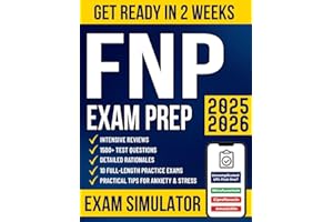 FNP Certification Exam Prep: The Most Complete Guide with 1500+ Test Questions, Detailed Rationales, Intensive Reviews & 10 Practice Exams to Get Ready in No Time and Pass Your Boards with Confidence