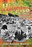 The Hippies: A 1960s History
