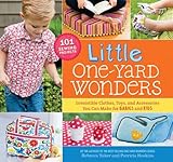 Little One-Yard Wonders: Irresistible Clothes, Toys, and Accessories You Can Make for Babies and Kids by Patricia Hoskins, Rebecca Yaker