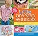 Little One-Yard Wonders: Irresistible Clothes, Toys, and Accessories You Can Make for Babies and Kids by Patricia Hoskins, Rebecca Yaker