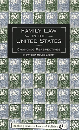 Family Law in the United States: Changing Perspectives (Teaching Texts in Law and Politics)