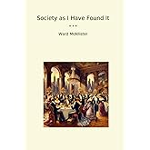 Society as I Have Found It (Classic Books)