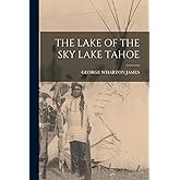 The Lake of the Sky Lake Tahoe