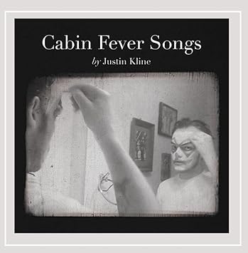 Justin Kline Cabin Fever Songs Amazon Com Music