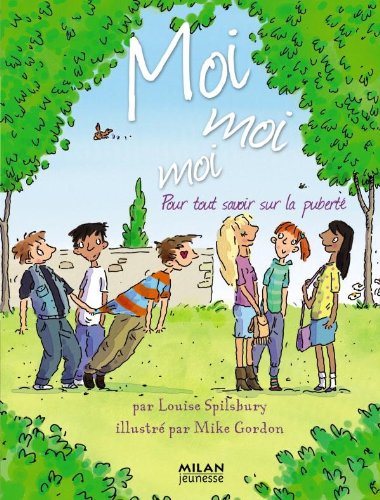 Moi, moi, moi : Pour tout savoir sur la puberté by (Paperback)