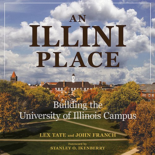 An Illini Place: Building the University of Illinois Campus (Folklore Studies in Multicultural World)