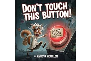 Don't Touch This Button: A Funny Interactive Book For Kids With Bonus Coloring Pages