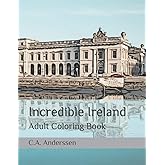 Incredible Ireland: Adult Coloring Book (Coloring Around the World)
