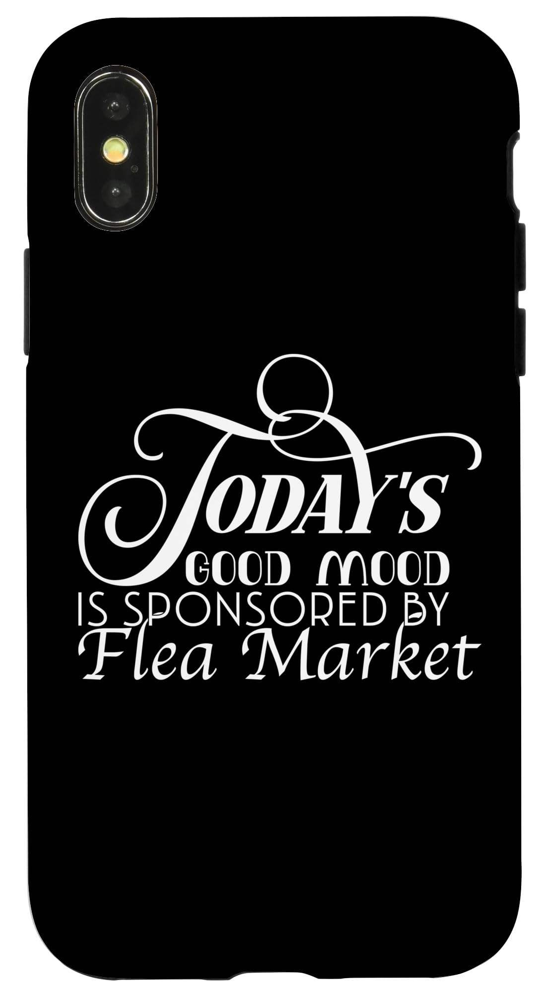 iPhone X/XS Today's Good Mood Flea Market Finds for Antique Hunters Case