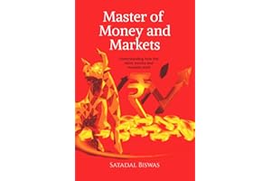 Master of Money and Markets: Understanding how the mind, money and markets work
