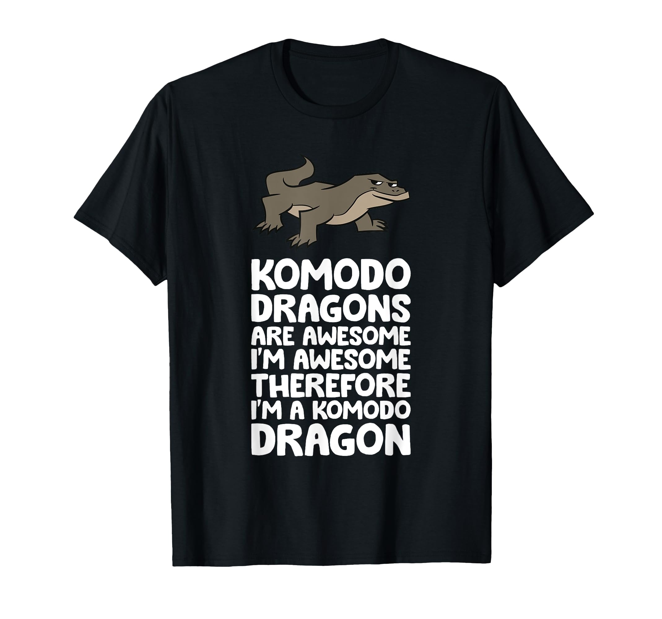 Photo 1 of Komodo Dragons Are Awesome Therefore I'm A Komodo Dragon T-Shirt