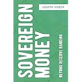 Sovereign Money: Beyond Reserve Banking