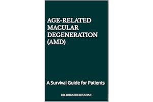 Age-Related Macular Degeneration (AMD): A Survival Guide for Patients