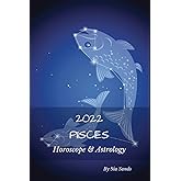 Pisces 2022: Horoscope & Astrology (Horoscopes 2022)