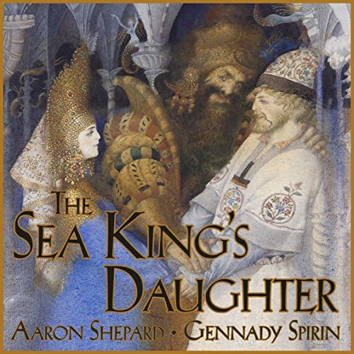 The Sea King's Daughter: A Russian Legend (15th Anniversary Edition)