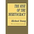The Rise of the Meritocracy (Classics in Organization and Management Series)