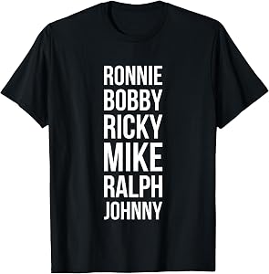 Ronnie Bobby Ricky Mike Ralph and Johnny T-Shirt