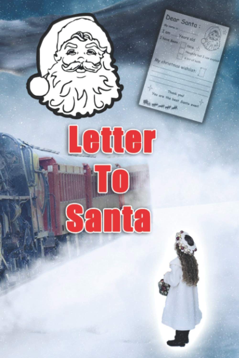 Letter To Santa: A Nice Gift Notebook for Children To write a Christmas Wishlist to Santa Claus, 6" x 9" , 120 Pages