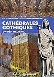 Les cathédrales gothiques : Un défi médiéval by 