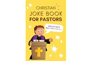 Christian Joke Book For Pastors: 100+ Clean Christian Jokes / Puns For Pastors To Share With His Congregation Or To Just Giggle By Himself - Funny Appreciation Gift