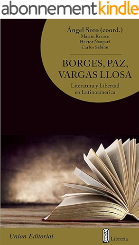 Download Borges, Paz, Vargas Llosa: Literatura y Libertad en Latinoamérica (Atlas Libertas) (Spanish Edition) PDF