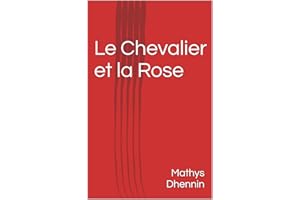 Le Chevalier et la Rose (French Edition)