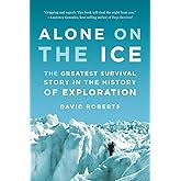 Alone on the Ice: The Greatest Survival Story in the History of Exploration