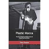 Plastic Macca: The Secret Death and Replacement of Beatle Paul McCartney