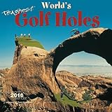 World's Toughest Golf Holes - 2016 Calendar 12 x 12in by