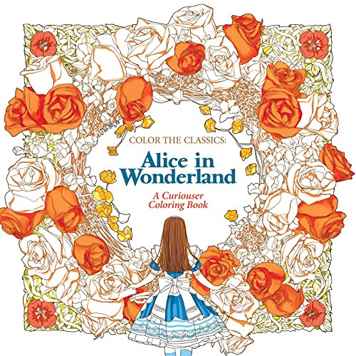 Color the Classics: Alice in Wonderland: A Curiouser Coloring Book by Jae-Eun Lee