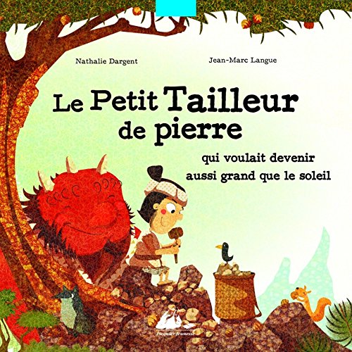 Le  petit tailleur de pierre qui voulait devenir aussi grand que le soleil