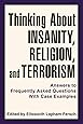 Thinking About Insanity, Religion, and Terrorism: Answers to Frequently Asked Questions With Case Examples
