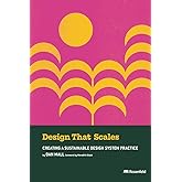 Design That Scales: Creating a Sustainable Design System Practice
