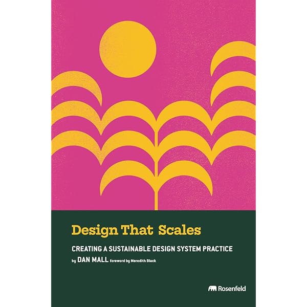 Design That Scales: Creating a Sustainable Design System Practice