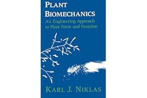 Plant Biomechanics: An Engineering Approach to Plant Form and Function
