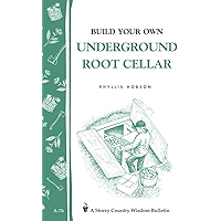 Build Your Own Underground Root Cellar: Storey Country Wisdom Bulletin A-76 book cover