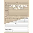Shift Handover Log book: Daily Staff Communication Record , Shift Handover Organizer for Recording Duty, Work Shift Management Logbook, Shift Communication Log Book 120 Pages