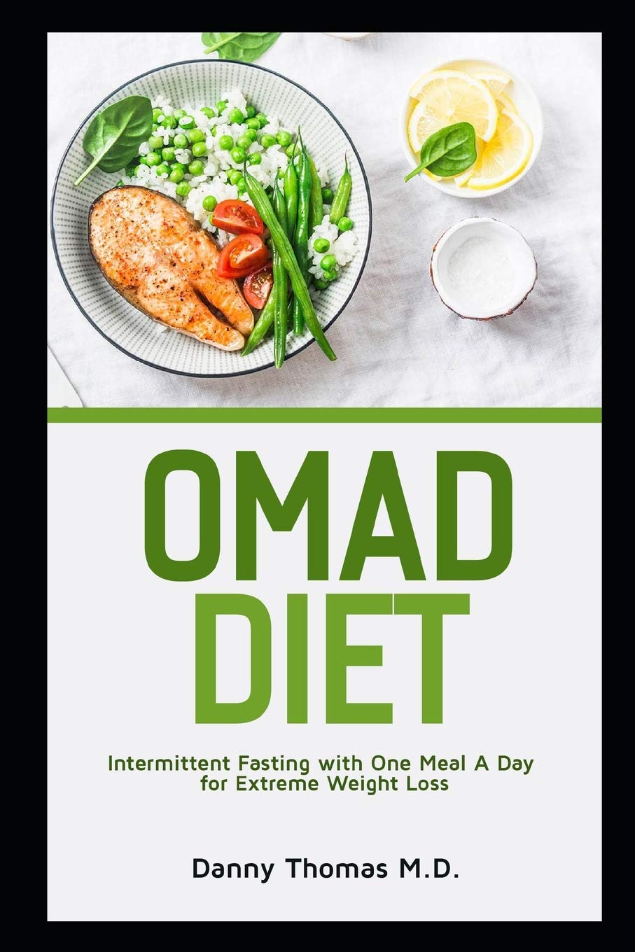 Omad Diet Intermittent Fasting With One Meal A Day For Extreme Weight Loss Thomas M D Danny 9798568373148 Amazon Com Books
