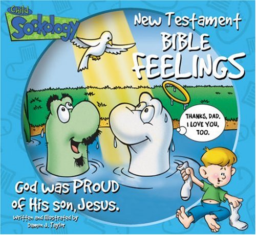 New Testament Bible Feelings: God was PROUD of His Son, Jesus (Child Sockology)